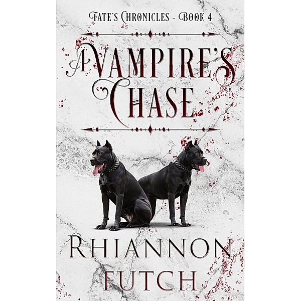 A Vampire's Chase (Fate's Chronicles, #4) / Fate's Chronicles, Rhiannon Futch