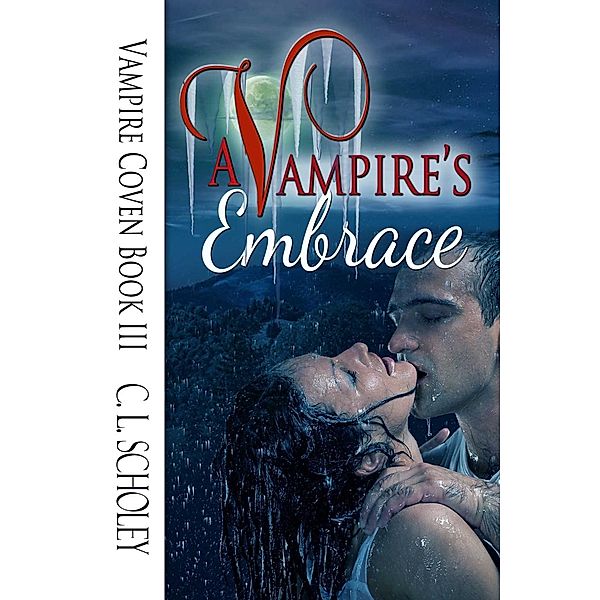 A Vampire's Embrace, C. L. Scholey