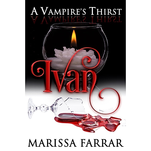 A Vampire's Thirst: Ivan, Marissa Farrar