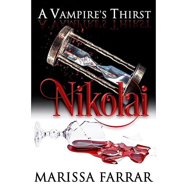 A Vampire's Thirst: Nikolai / A Vampire's Thirst, Marissa Farrar