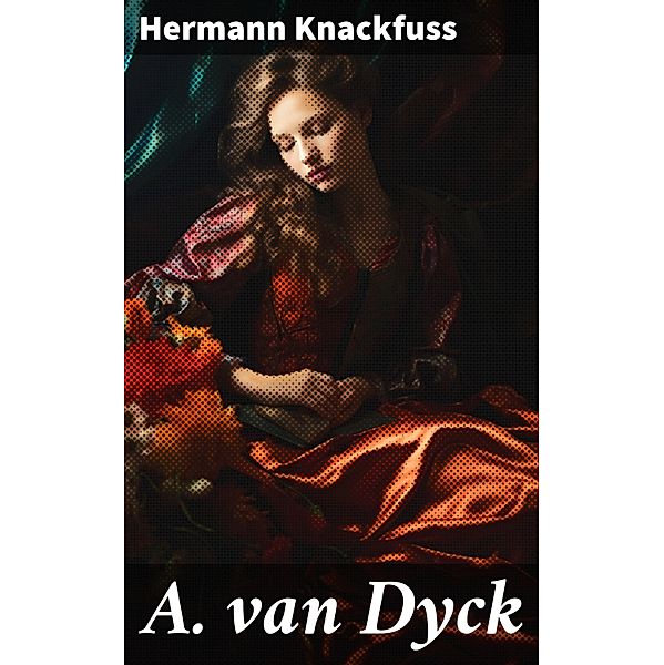 A. van Dyck, Hermann Knackfuss