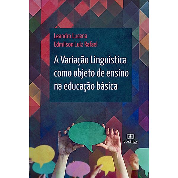 A Variação Linguística como objeto de ensino na educação básica, Leandro Lucena, Edmilson Luiz Rafael