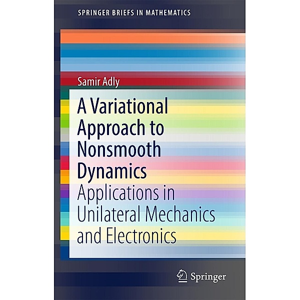 A Variational Approach to Nonsmooth Dynamics / SpringerBriefs in Mathematics, Samir Adly