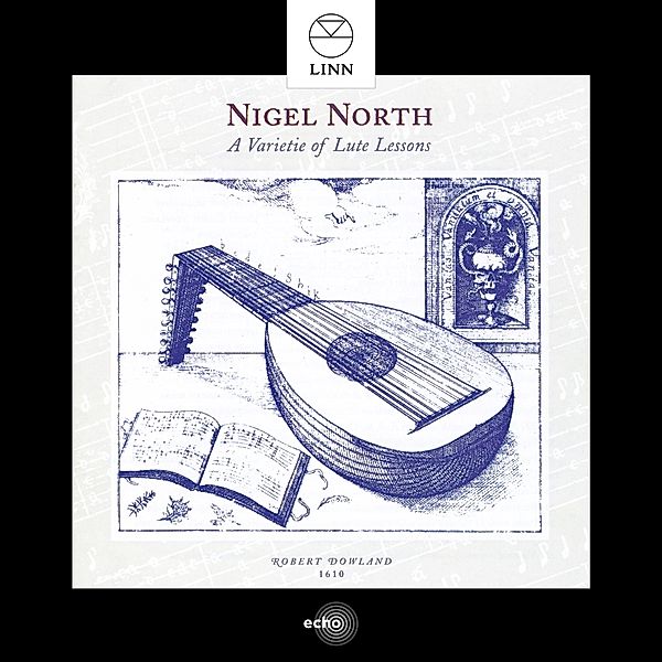 A Varietie Of Lute Lessons, Nigel North