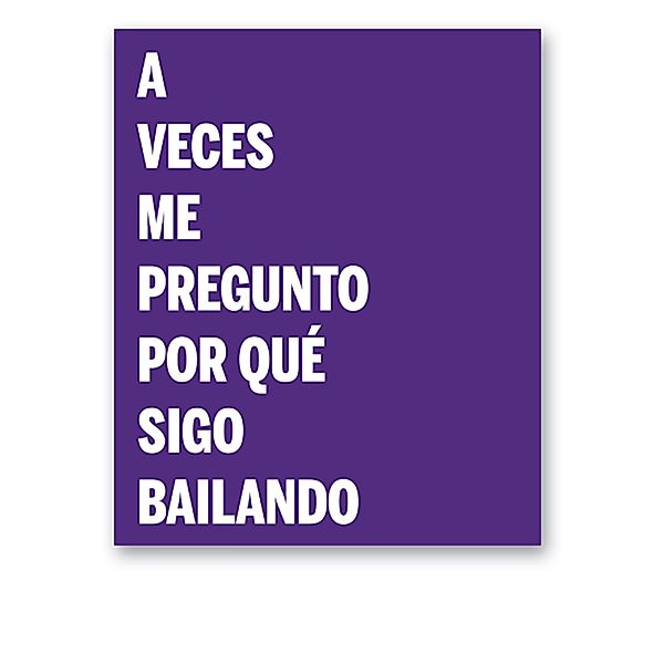 A veces me pregunto por qué sigo bailando / Escénicas, Varios Autores