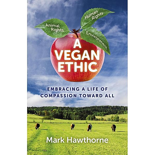 A Vegan Ethic, Mark Hawthorne