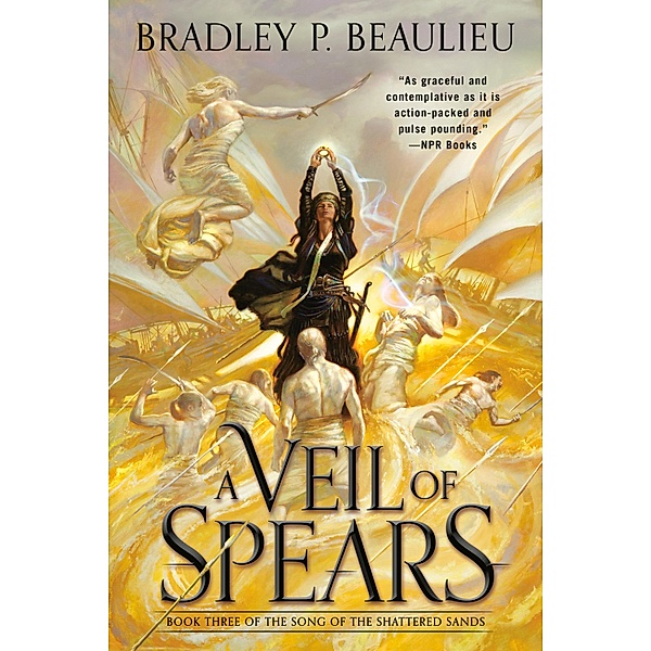 A Veil of Spears / Song of Shattered Sands Bd.3, Bradley P. Beaulieu