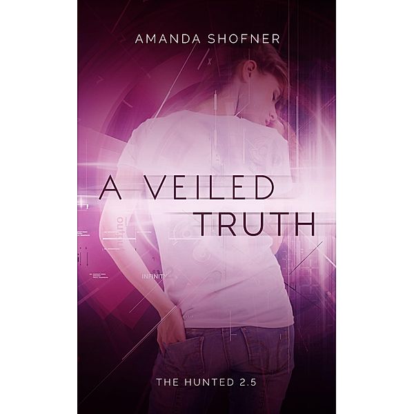 A Veiled Truth (The Hunted) / The Hunted, Amanda Shofner