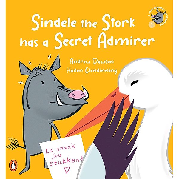 A Veld Friends Adventure 3: Sindele the Stork has a Secret Admirer / A Veld Friends Adventure Bd.3, Andrew Dawson