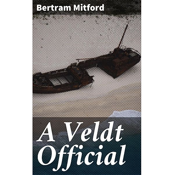 A Veldt Official, Bertram Mitford