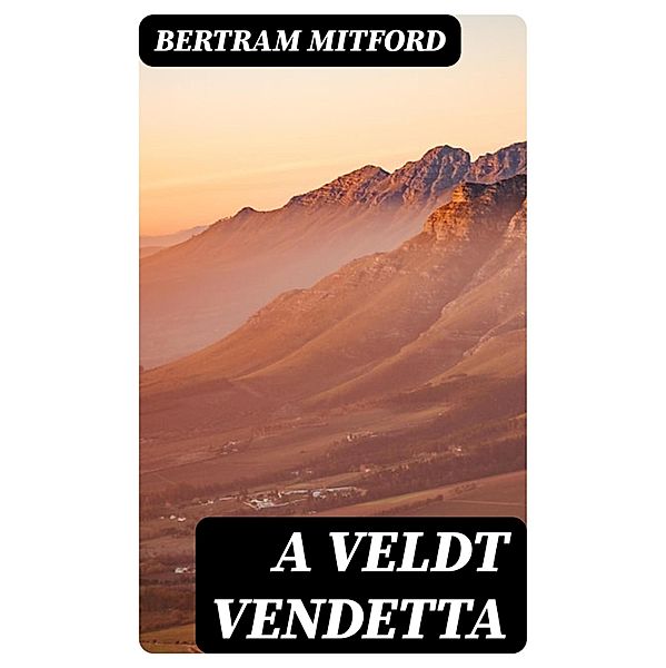 A Veldt Vendetta, Bertram Mitford