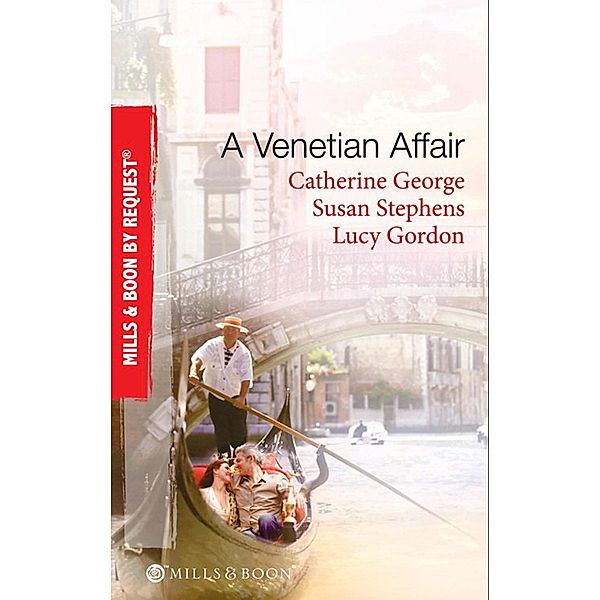A Venetian Affair: A Venetian Passion / In the Venetian's Bed / A Family For Keeps (Mills & Boon By Request), Catherine George, Susan Stephens, Lucy Gordon