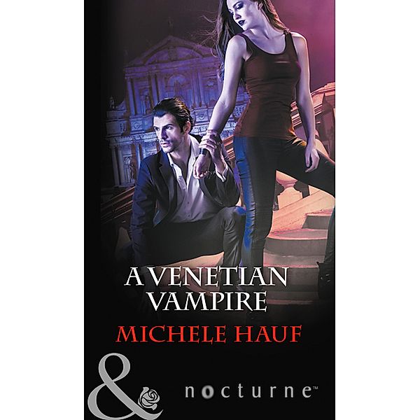 A Venetian Vampire (Mills & Boon Nocturne) (Harlequin Nocturne, Book 41) / Mills & Boon Nocturne, Michele Hauf