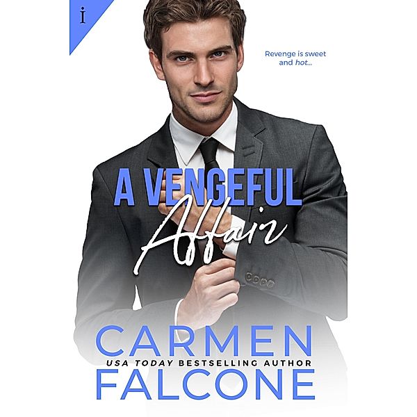 A Vengeful Affair / Entangled Indulgence, Carmen Falcone