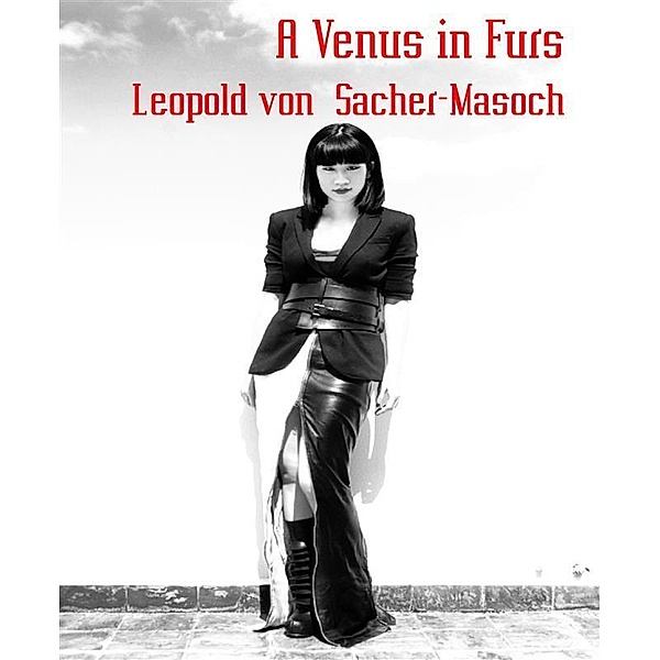 A Venus in Furs, Leopold von Sacher-Masoch