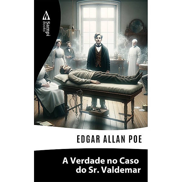 A Verdade no Caso do Sr. Valdemar, Edgar Allan Poe