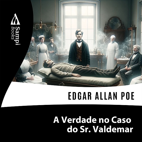 A Verdade no Caso do Sr. Valdemar, Edgar Allan Poe