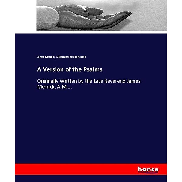 A Version of the Psalms, James Merrick, William Dechair Tattersall