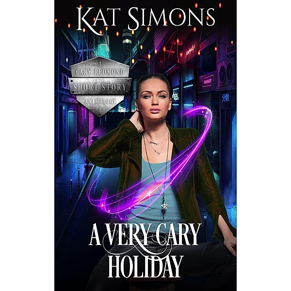 A Very Cary Holiday (A Cary Redmond Short Story Anthology) / A Cary Redmond Short Story Anthology, Kat Simons