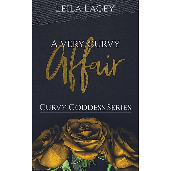 A Very Curvy Affair (Curvy Goddess Series) / Curvy Goddess Series, Leila Lacey