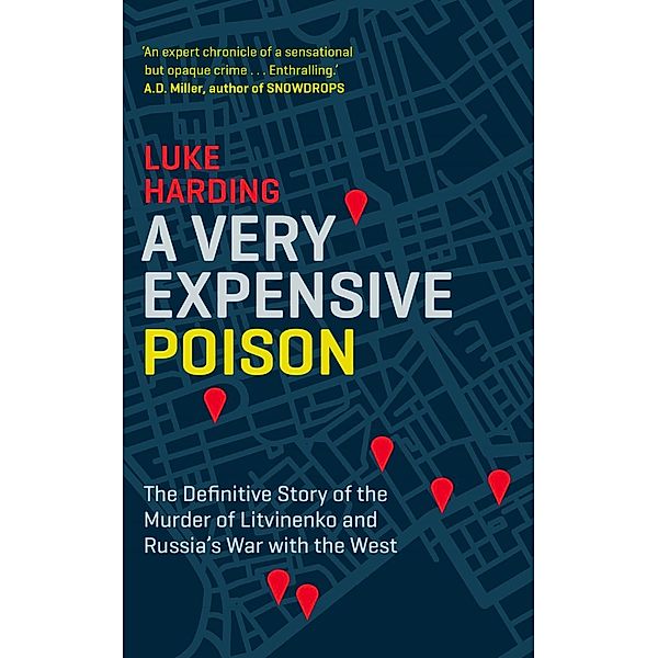 A Very Expensive Poison / Guardian Faber Publishing, Luke Harding