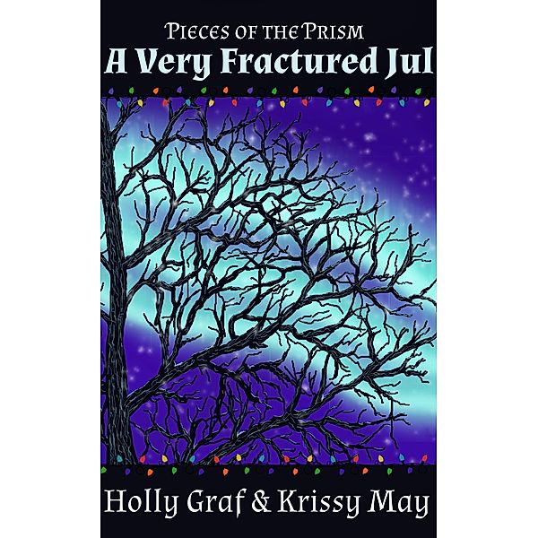 A Very Fractured Jul (Pieces of the Prism) / Pieces of the Prism, Holly Graf, Krissy May