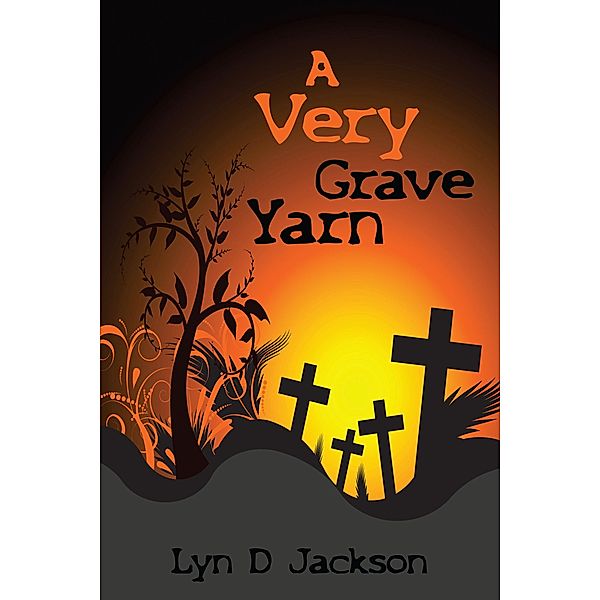 A Very Grave Yarn, Lyn D Jackson