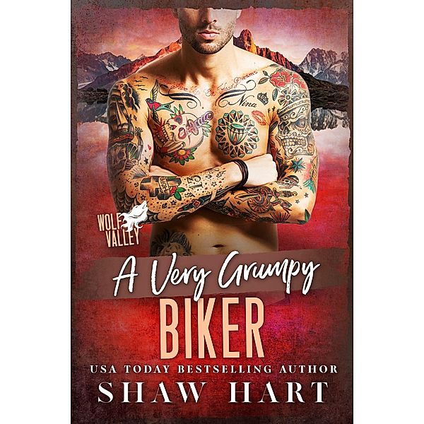 A Very Grumpy Biker (Wolf Valley: Grumps, #2) / Wolf Valley: Grumps, Shaw Hart