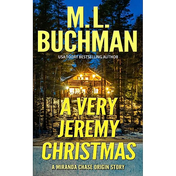 A Very Jeremy Christmas (Miranda Chase Origin Stories, #3) / Miranda Chase Origin Stories, M. L. Buchman