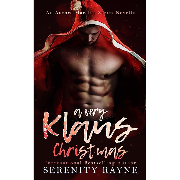 A Very Klaus Christmas (The Aurora Marelup Series, #7) / The Aurora Marelup Series, Serenity Rayne