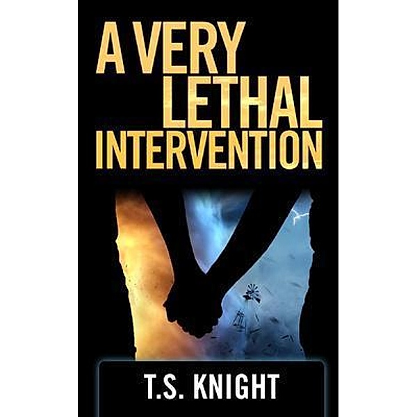 A VERY LETHAL INTERVENTION / Barry R Hansen, Travers Knight