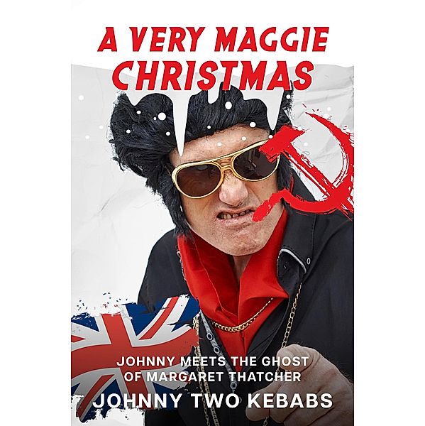 A Very Maggie Christmas (Johnny Two Kebabs, #6) / Johnny Two Kebabs, Johnny Two Kebabs