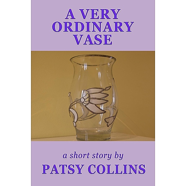 A Very Ordinary Vase, Patsy Collins