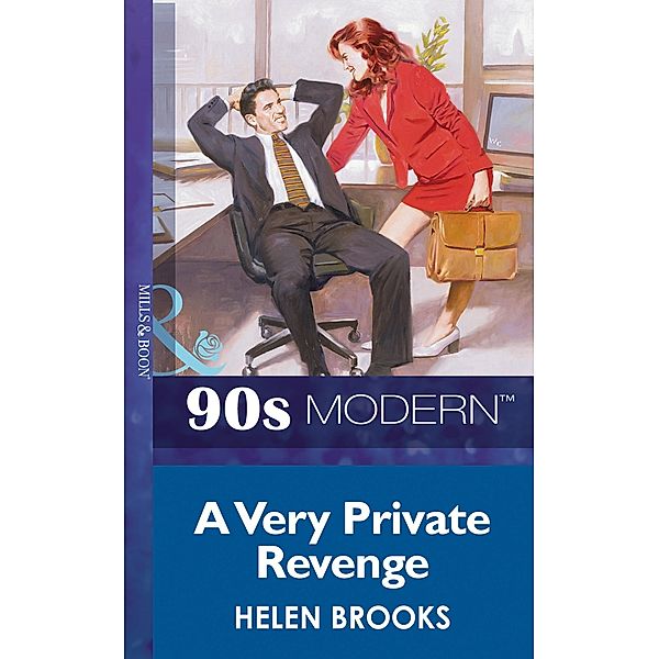 A Very Private Revenge (Mills & Boon Vintage 90s Modern), Helen Brooks