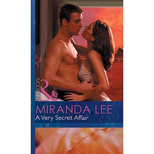 A Very Secret Affair (Mills & Boon Modern) / Mills & Boon Modern, Miranda Lee