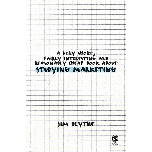 A Very Short, Fairly Interesting and Reasonably Cheap Book about Studying Marketing / Very Short, Fairly Interesting & Cheap Books, Jim Blythe