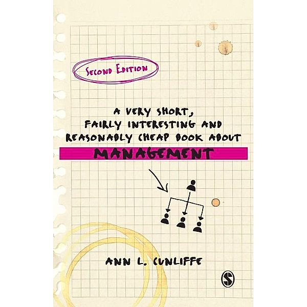 A Very Short, Fairly Interesting and Reasonably Cheap Book about Management, Ann L Cunliffe