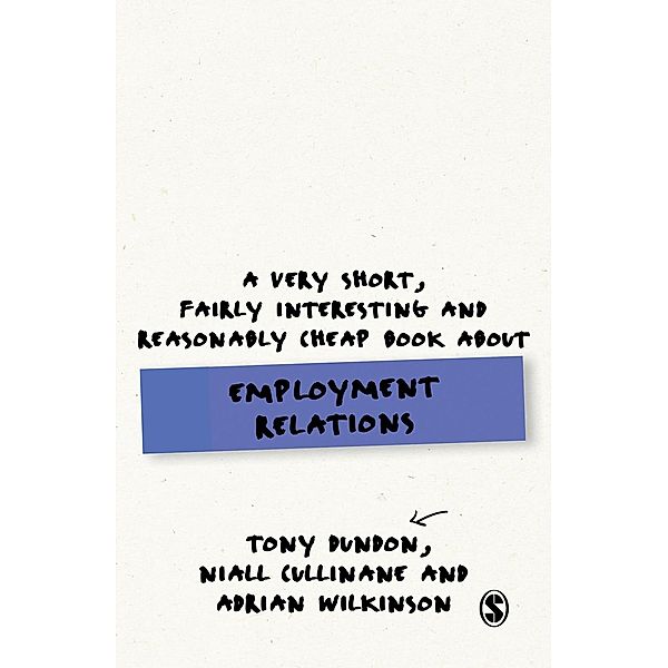 A Very Short, Fairly Interesting and Reasonably Cheap Book About Employment Relations / Very Short, Fairly Interesting & Cheap Books, Tony Dundon, Niall Cullinane, Adrian Wilkinson