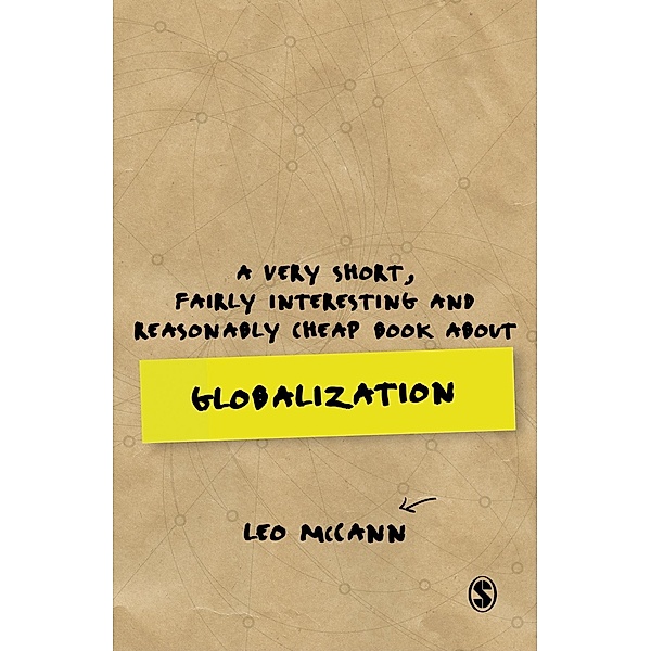 A Very Short, Fairly Interesting and Reasonably Cheap Book about Globalization / Very Short, Fairly Interesting & Cheap Books, Leo Mccann