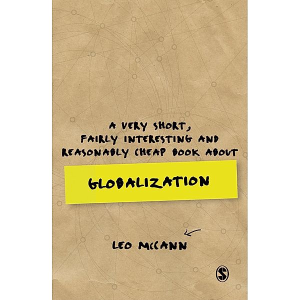A Very Short, Fairly Interesting and Reasonably Cheap Book about Globalization / Very Short, Fairly Interesting & Cheap Books, Leo Mccann