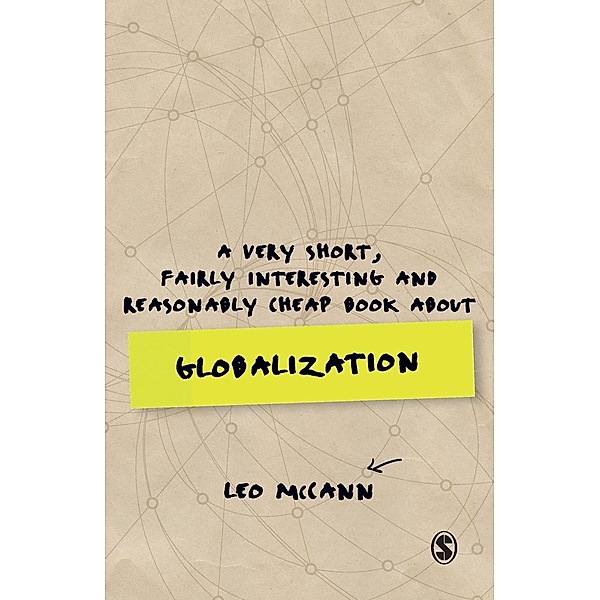 A Very Short, Fairly Interesting and Reasonably Cheap Book about Globalization, Leo Mccann