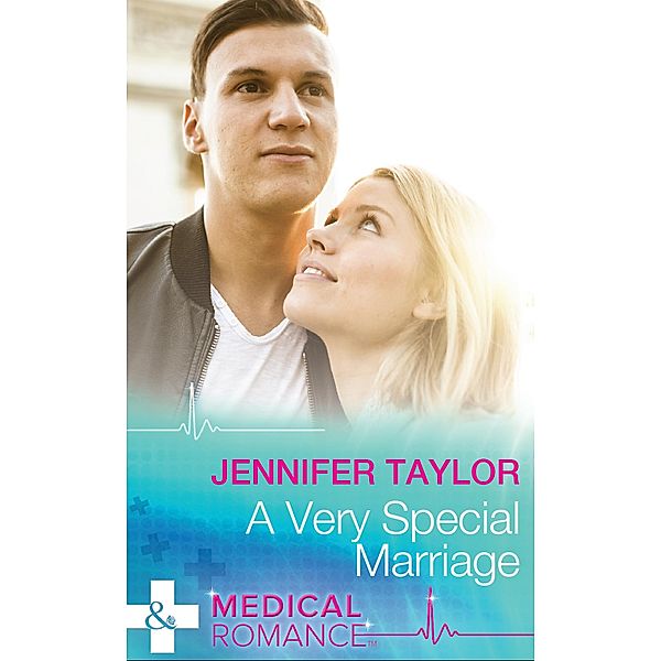 A Very Special Marriage (Mills & Boon Medical), Jennifer Taylor