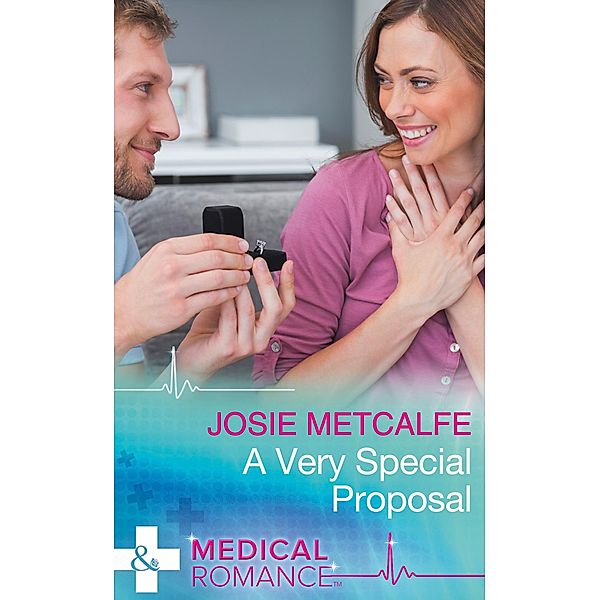 A Very Special Proposal (Mills & Boon Medical) / Mills & Boon Medical, Josie Metcalfe