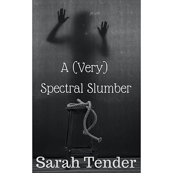 A (Very) Spectral Slumber (A Very Victorian Ghost, #4) / A Very Victorian Ghost, Sarah Tender