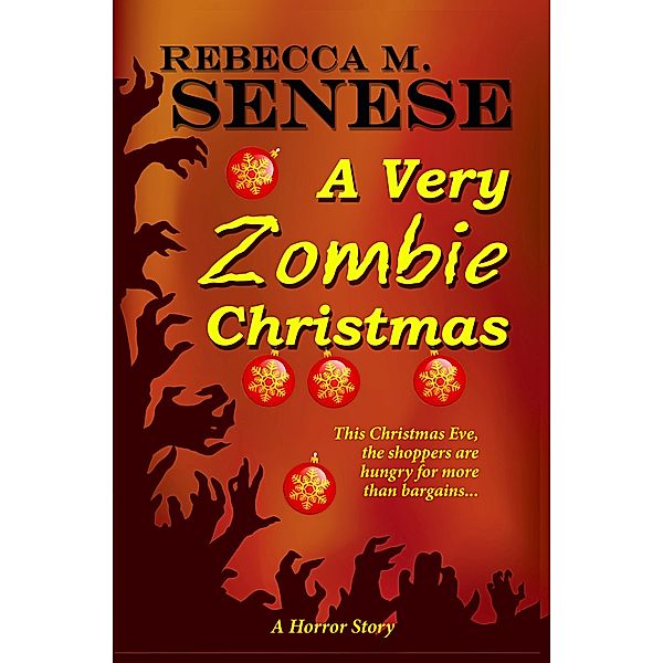 A Very Zombie Christmas: A Horror Story, Rebecca M. Senese