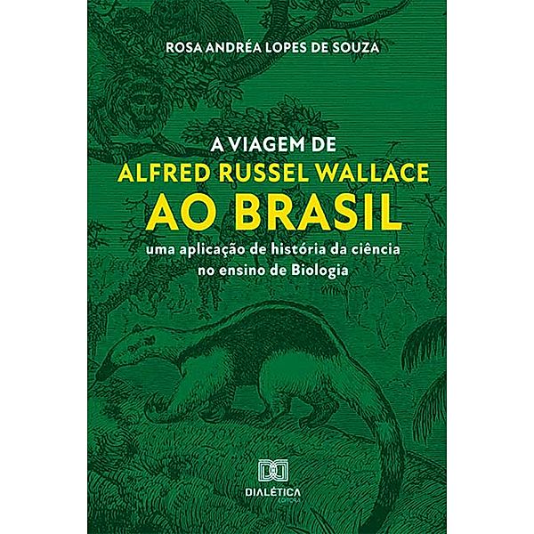 A viagem de Alfred Russel Wallace ao Brasil, Rosa Andrea Lopes de Souza