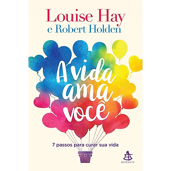 A vida ama você, Robert Holden, Louise Hay