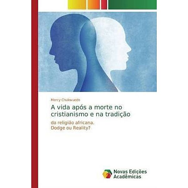 A vida após a morte no cristianismo e na tradição, Mercy Chukwuedo