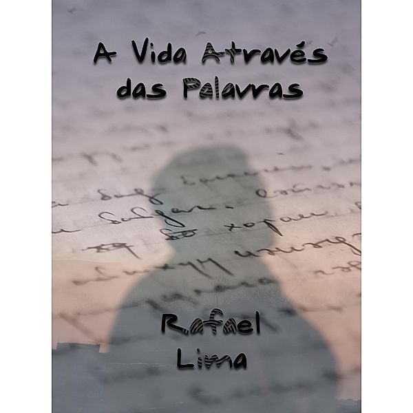 A Vida Através das Palavras, Rafael Lima