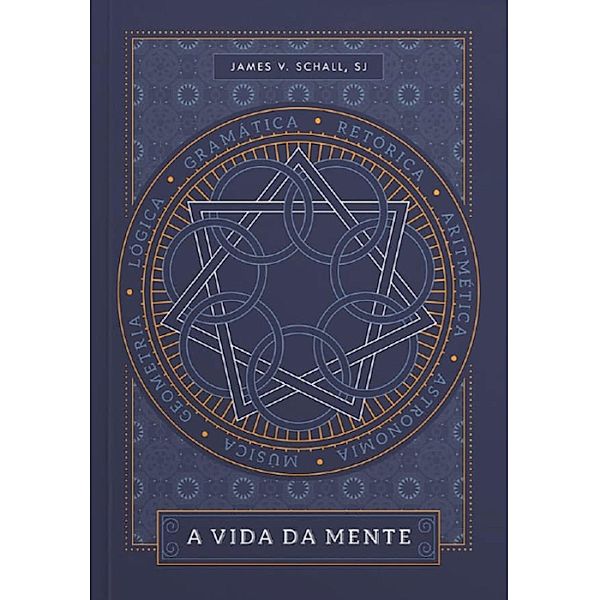 A Vida da Mente, James V. Schall